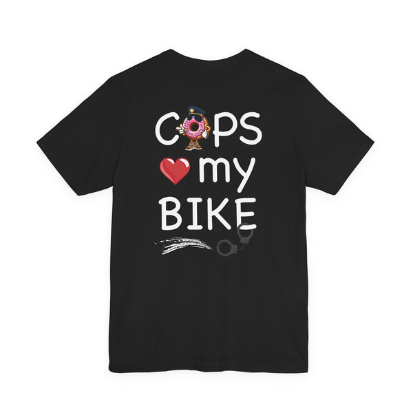 T-Shirt — "Cops Love My Bike" Graphic Tee